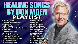 Healing Songs of Don Moen 🙏 Christian Songs for Healing [upl. by Marek]