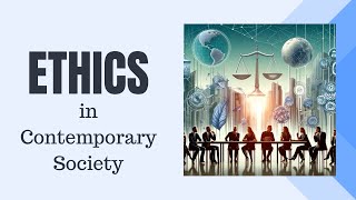 Ethics in Contemporary Society [upl. by Einnhoj]