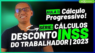 AULA 1  Entendendo o Cálculo progressivo  SÉRIE CÁLCULOS DESCONTO DO INSS 2023 [upl. by Nahpets875]