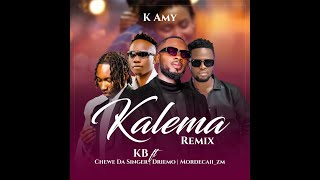 KB Ft Chewe Driemo amp Mordecaii  Kalema Remix Official lyrics Video [upl. by Sylram]