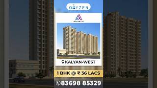 ATLANTIC  Kalyan West  1BHK Starting from Rs36 lakhs onwards  Call amp WhatsApp 📞 83698 85329 [upl. by Eirrac]