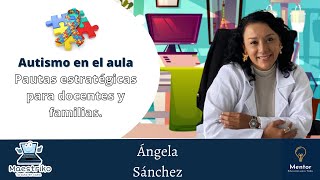 Webinar 10 Autismo en el aula  Pautas estratégicas para docentes y familias [upl. by Nollie]