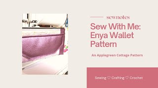 Sew With Me  Enya Wallet Pattern by AppleGreen Cottage [upl. by Cornwall]