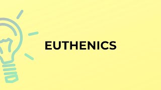 What is the meaning of the word EUTHENICS [upl. by Aisyat842]