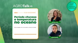 Podcast AGROTalk 254 Período chuvoso e temperatura no oceano [upl. by Merrilee]