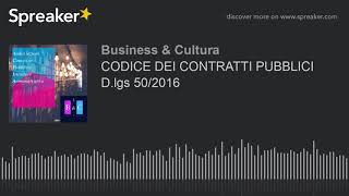 CODICE DEI CONTRATTI PUBBLICI Dlgs 502016 Audio [upl. by Ternan]