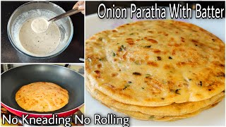 Onion Paratha Recipe with Batter in 5 mins  No Maida No Rolling No Kneading  Easy Paratha Recipe [upl. by Arnelle]