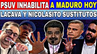 CHAVISTAS INHABILITAN A MADURO LACAVA Y NICOLASITO CANDIDATOS SUSTITUTOSNOTICIAS DE VENEZUELA HOY [upl. by Ilah]