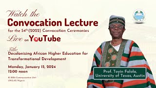 UNILAG 54th 2022 Convocation Ceremonies Convocation Lecture [upl. by Hailee]