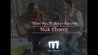 Ylber Aliu ft Artan Kastrati  Nuk tharroj [upl. by Lord]