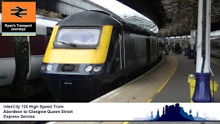 InterCity 125 HST Aberdeen to Glasgow Queen Street Express Service [upl. by Ayita]