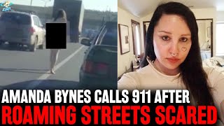 Amanda Bynes CALLS 911 For Help After Roaming Street SCARED amp NAKED During Psychotic Episode [upl. by Legin]