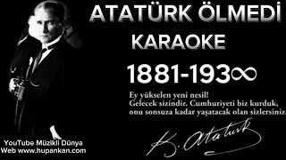 Atatürk Ölmedi Yüreğimde Yaşıyor Karaoke Sözleri Lyrics [upl. by Henryson]