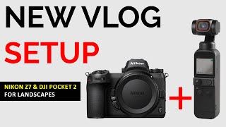 The NIKON Z7 amp DJI POCKET 2 for Landscape Photography [upl. by Hough]