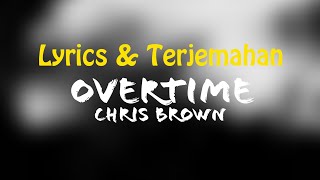 Chris Brown  Overtime Lyrics  Terjemahan Indonesia [upl. by Asilrac]