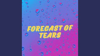 Forecast of Tears Edited Mellow Version [upl. by Beilul]