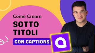 Come Creare Sottotitoli con Captions [upl. by Haldi438]