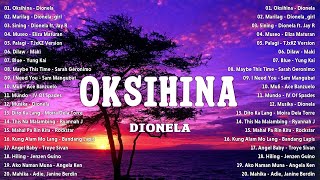 OPM Tagalog Top Songs 2024 Playlist 🌺 Best OPM Tagalog Love Songs 🌺 Oksihina  Dionela Sining 🌺 [upl. by Magnus]