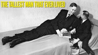 Robert Wadlow The Tallest Man That Ever Lived [upl. by Ameerak961]