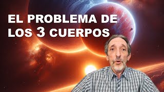 El Problema de los 3 Cuerpos [upl. by Nnylsia]