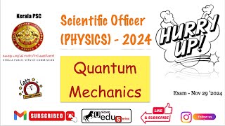 Kerala PSC  Scientific Officer PHYSICS2024  Last Minute PreparationQuantum Mechanics [upl. by Plantagenet]