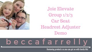 Joie Elevate Group 123 Car Seat Headrest Adjuster Demo [upl. by Blunk546]