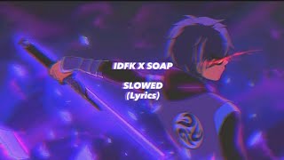 Idfc X Soap SLOWED Lyrics [upl. by Hatfield]