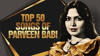 Top 50 Songs Of Parveen Babi  परवीन बाबी के 50 हिट गाने  HD Songs  One Stop Jukebox [upl. by Suhploda]