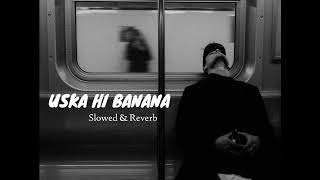 UskaHiBanana  Slowed amp Reverb  sad lofi song  LOFI WITH SUMAN [upl. by Nasya310]