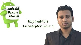 Android Bangla Tutorial 429  Expandable Listadapter android example part1 [upl. by Filmore]