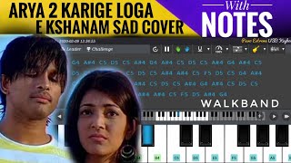 Arya 2  Karige Loga e Kshanam  Piano Notes and Cover Piano Notes [upl. by Sutit]