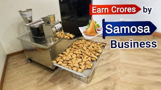 How to Earn Crores by SAMOSA Business  Samosa Making Machine [upl. by Ahseikal]