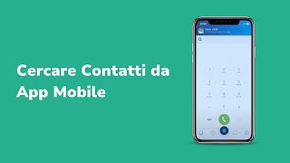 Cercare Contatti da App Mobile Centralino Cloud  Tutorial FP Telematica [upl. by Tiffanle]