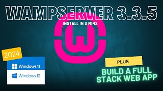 WAMP Server 335 Install on Windows 1011 2024 amp Build Full Stack Web App  Easy Tutorial [upl. by Gahl]