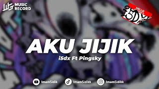 DJ AKU JIJIK  BBHC imamsidik Ft Pingsky SOUND VIRAL FYP TIKTOK 2024 [upl. by Aruasi]