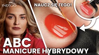 Perfekcyjny MANICURE HYBRYDOWY  Jak wykonać ABC paznokci hybrydowych naucz się tego Indigo Nails [upl. by Simonsen]