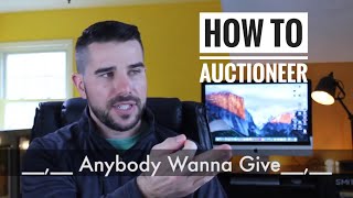 How to Auctioneer Anybody wanna givepractice [upl. by Jeremiah]