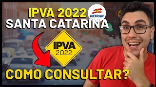 COMO CONSULTAR O IPVA 2022 DO SEU VEÍCULO  DETRAN SC SANTA CATARINA [upl. by Selemas357]