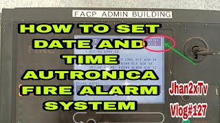 HOW TO SET DATE AND TIME  OF AUTRONICA FIRE ALARM SYSTEM  VLOG127 [upl. by Aicittel]