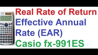 Real Rate of ReturnInflation Adjusted Return Effective Annual Rate EAR Casio fx991ES Calculator [upl. by Asyram774]