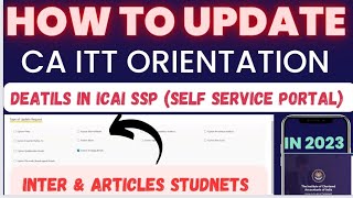 How To Update CA ITT ORIENTATION Details In ICAI SSP UPLOAD CERIFICATE Articleship Registration [upl. by Ingra]