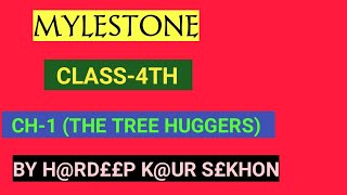 MYLESTONE Class IV Ch 1 The Tree Huggers [upl. by Eusassilem65]