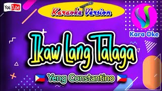 Ikaw Lang Talaga  Yeng Constantino  Karaoke KaraOke [upl. by Camile]