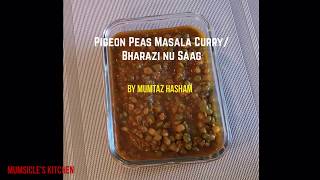 Pigeon Peas Masala Curry Bharazi nu Saag  Mumtaz Hasham [upl. by Lieberman679]