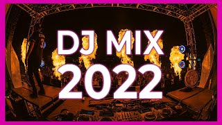 DJ MIX 2022  Mashups amp Remixes Of Popular Songs 2022  The Best Music Party Club Dance of 2022 [upl. by Penn]