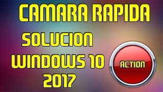 Cámara Rápida de Action windows 10  Solucion 2017  Tutorial 2 [upl. by Akimit]