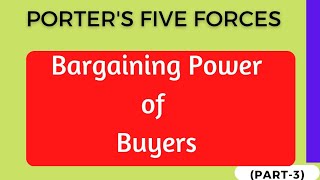 Bargaining Power of BuyersPorters Five ForceWhat are the 5 forces of Porters modelPart3 [upl. by Lleuqar]