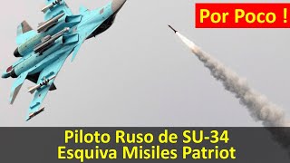 Piloto Ruso de SU34 Esquiva Misiles Patriot [upl. by Alrak396]