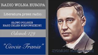 „Ciocia Frania” odc 179 Literaturą przez radio  Zygmunt Nowakowski [upl. by Loziram]