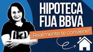 Hipoteca Fija BBVA Bancomer  ¿Realmente la mejor [upl. by Zaneski]